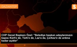 CHP Genel Başkanı Özel: “Belediye başkan adaylarımızın kapısı Kürt’e de, Türk’e de, Laz’a da, Çerkez’e de ardına kadar açıktır”