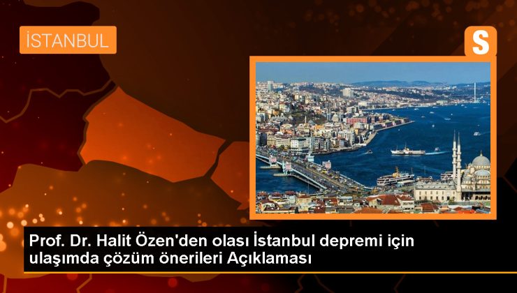 İstanbul’da depremde ulaşım için önemli uyarı