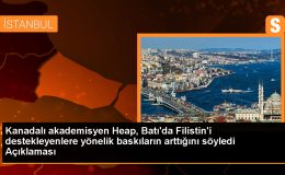 Kanadalı akademisyen Heap, Batı’da Filistin’i destekleyenlere yönelik baskıların arttığını söyledi Açıklaması