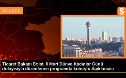 Ticaret Bakanı Ömer Bolat: Ankara 1 Nisan’dan itibaren altın bir dönemin başlangıcına sahip olacak