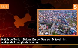 Kültür ve Turizm Bakanı Ersoy, Samsun Müzesi’nin açılışında konuştu Açıklaması