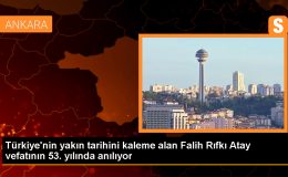 Falih Rıfkı Atay’ın Vefatının Ardından 53 Yıl Geçti