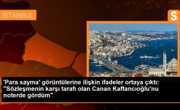 ‘Para sayma’ görüntülerine ilişkin ifadeler ortaya çıktı: “Sözleşmenin karşı tarafı olan Canan Kaftancıoğlu’nu noterde gördüm”